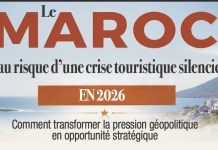 Le Maroc face au risque d’une crise touristique silencieuse en 2026: Comment transformer la pression géopolitique en opportunité stratégique